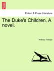 The Duke's Children. a Novel. Vol. I - Book