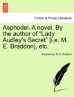 Asphodel. a Novel. by the Author of "Lady Audley's Secret" [I.E. M. E. Braddon], Etc. - Book