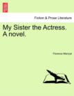 My Sister the Actress. a Novel. - Book