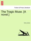 The Tragic Muse. [A Novel.] Vol. III. - Book
