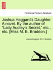 Joshua Haggard's Daughter. a Novel. by the Author of "Lady Audley's Secret," Etc., Etc. [Miss M. E. Braddon.] Vol. III - Book