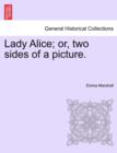 Lady Alice; Or, Two Sides of a Picture. - Book