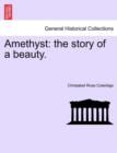 Amethyst : The Story of a Beauty. - Book