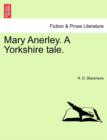 Mary Anerley. a Yorkshire Tale. - Book