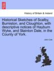 Historical Sketches of Scalby, Burniston, and Cloughton, with Descriptive Notices of Hayburn Wyke, and Stainton Dale, in the County of York. - Book