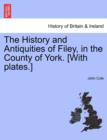 The History and Antiquities of Filey, in the County of York. [With Plates.] - Book