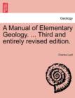 A Manual of Elementary Geology. ... Third and Entirely Revised Edition. - Book