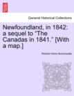 Newfoundland, in 1842 : A Sequel to "The Canadas in 1841." [With a Map.] - Book