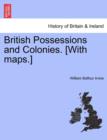 British Possessions and Colonies. [With Maps.] - Book