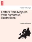 Letters from Majorca. with Numerous Illustrations. - Book