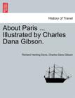About Paris ... Illustrated by Charles Dana Gibson. - Book