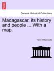 Madagascar, Its History and People ... with a Map. - Book
