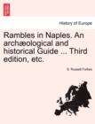Rambles in Naples. an Archaeological and Historical Guide ... Third Edition, Etc. - Book