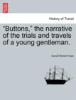 Buttons, the Narrative of the Trials and Travels of a Young Gentleman. - Book
