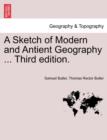 A Sketch of Modern and Antient Geography ... Third Edition. - Book