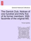 The Garrick Club. Notices of One Hundred and Thirty Five of Its Former Members. with Facsimile of the Original Ms. - Book