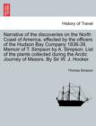 Narrative of the Discoveries on the North Coast of America, Effected by the Officers of the Hudson Bay Company 1836-39. Memoir of T. Simpson by A. Simpson. List of the Plants Collected During the Arct - Book