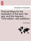 Pictorial Maps for the Illustration of the Land, the Sea, and the Heavens ... Third Edition, with Additions. - Book