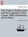 Two Trips to Gorilla Land and the Cataracts of the Congo. [With Illustrations and a Map.] Vol. II - Book