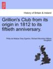 Grillion's Club from Its Origin in 1812 to Its Fiftieth Anniversary. - Book