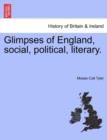 Glimpses of England, Social, Political, Literary. - Book