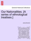 Our Nationalities. [A Series of Ethnological Treatises.] - Book