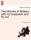 Two Months in Brittany with My Knapsack and Fly Rod. - Book
