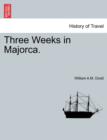 Three Weeks in Majorca. - Book