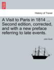 A Visit to Paris in 1814 ... Second Edition, Corrected, and with a New Preface Referring to Late Events. Fourth Edition - Book