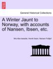 A Winter Jaunt to Norway, with Accounts of Nansen, Ibsen, Etc. - Book
