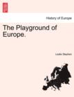 The Playground of Europe. - Book