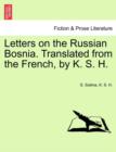 Letters on the Russian Bosnia. Translated from the French, by K. S. H. - Book