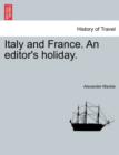Italy and France. an Editor's Holiday. - Book