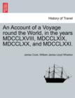 An Account of a Voyage Round the World, in the Years MDCCLXVIII, MDCCLXIX, MDCCLXX, and MDCCLXXI. - Book