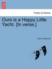 Ours Is a Happy Little Yacht. [In Verse.] - Book