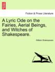 A Lyric Ode on the Fairies, Aerial Beings, and Witches of Shakespeare. - Book