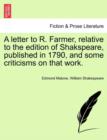 A Letter to R. Farmer, Relative to the Edition of Shakspeare, Published in 1790, and Some Criticisms on That Work. - Book