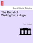 The Burial of Wellington : A Dirge. - Book