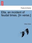 Ella, an Incident of Feudal Times. [In Verse.] - Book