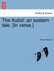 The Aubid : An Eastern Tale. [In Verse.] - Book