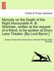 Monody on the Death of the Right Honourable R. B. Sheridan, Written at the Request of a Friend, to Be Spoken at Drury Lane Theatre. [By Lord Byron.] - Book