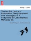 The Two First Cantos of Richardetto, Freely Translated from the Original of N. Fortiguerra [By John Herman Merivale], Etc. - Book