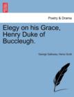 Elegy on His Grace, Henry Duke of Buccleugh. - Book