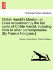 Childe Harold's Monitor; Or, Lines Occasioned by the Last Canto of Childe Harold, Including Hints to Other Contemporaries. [By Francis Hodgson.] - Book