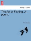 The Art of Fishing. a Poem. - Book