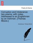 Corruption and Intolerance : Two Poems; With Notes. Addressed to an Englishman by an Irishman. [thomas Moore.] - Book