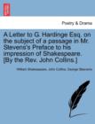 A Letter to G. Hardinge Esq. on the Subject of a Passage in Mr. Stevens's Preface to His Impression of Shakespeare. [by the Rev. John Collins.] - Book