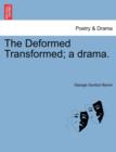 The Deformed Transformed; A Drama. - Book