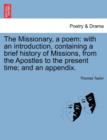 The Missionary, a Poem : With an Introduction, Containing a Brief History of Missions, from the Apostles to the Present Time; And an Appendix. - Book