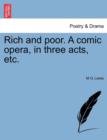 Rich and Poor. a Comic Opera, in Three Acts, Etc. - Book